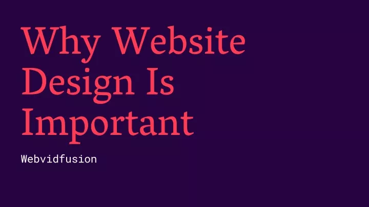 why website design is important webvidfusion