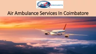 Air Ambulance Services in Coimbatore | Air Rescuers: 9870001118