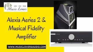 Excellent performing & Most Exotic Musical Fidelity Amplifier