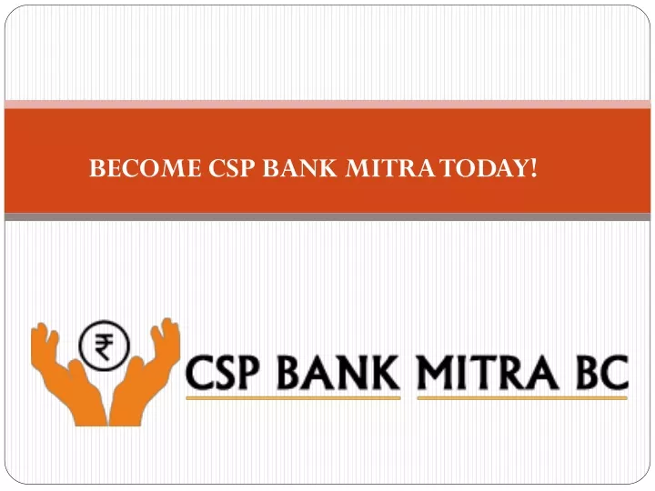 become csp bank mitra today