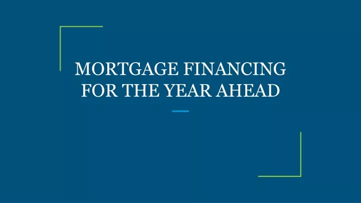 mortgage financing for the year ahead
