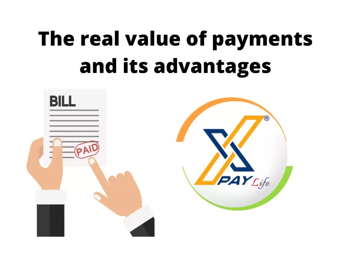 the real value of payments and its advantages