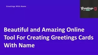 Beautiful and Amazing Online Tool For Creating Greetings Cards With Name