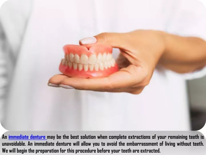 an immediate denture may be the best solution