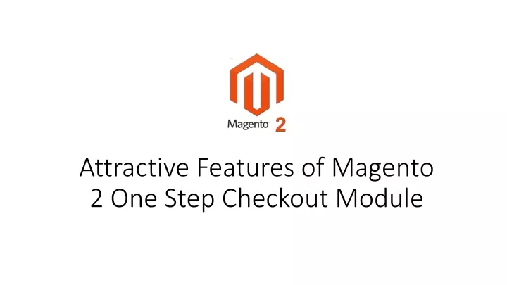 attractive features of magento 2 one step checkout module