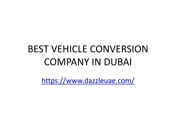 best vehicle conversion company in dubai