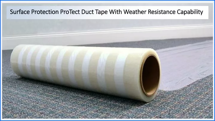 surface protection protect duct tape with weather resistance capability