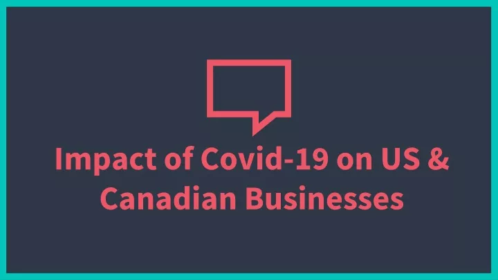 impact of covid 19 on us canadian businesses