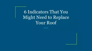 6 indicators that you might need to replace your roof