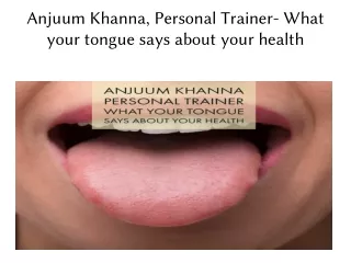 Anjuum Khanna, Personal Trainer- What your tongue says about your health