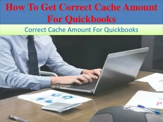 how to get correct cache amount for quickbooks