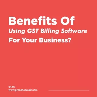 Benefits Of Using GST Billing Software For Your Business?
