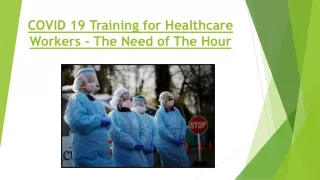 COVID 19 Training for Healthcare Workers - The Need of The Hour