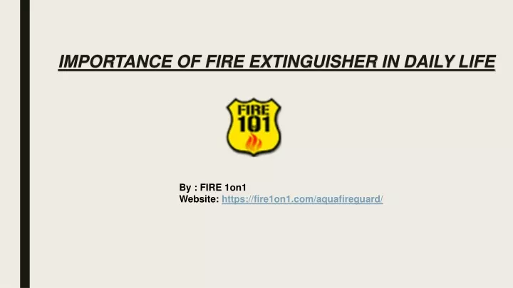 importance of fire extinguisher in daily life