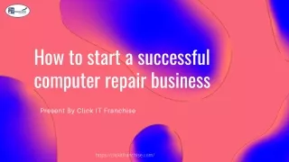 How to start a successful computer repair business