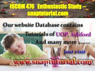 ISCOM 476  Enthusiastic Study -- snaptutorial.com