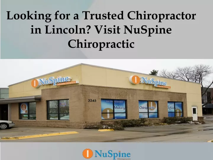 looking for a trusted chiropractor in lincoln visit nuspine chiropractic