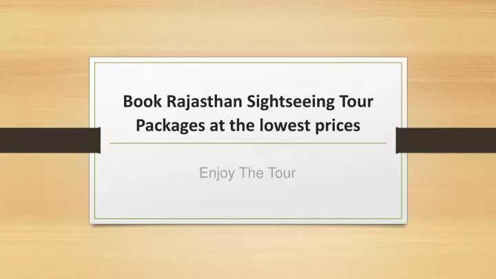 book rajasthan sightseeing tour packages at the lowest prices