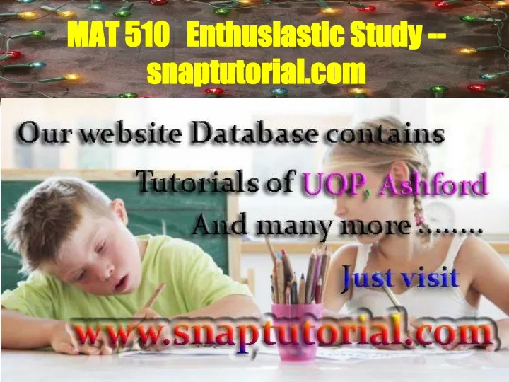 mat 510 enthusiastic study snaptutorial com