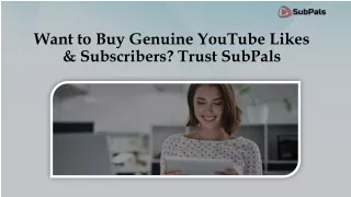Want to Buy Genuine YouTube Likes & Subscribers? Trust SubPals