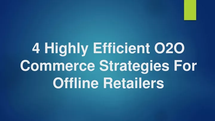 4 highly efficient o2o commerce strategies for offline retailers