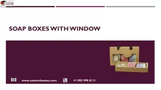 soap boxes with window