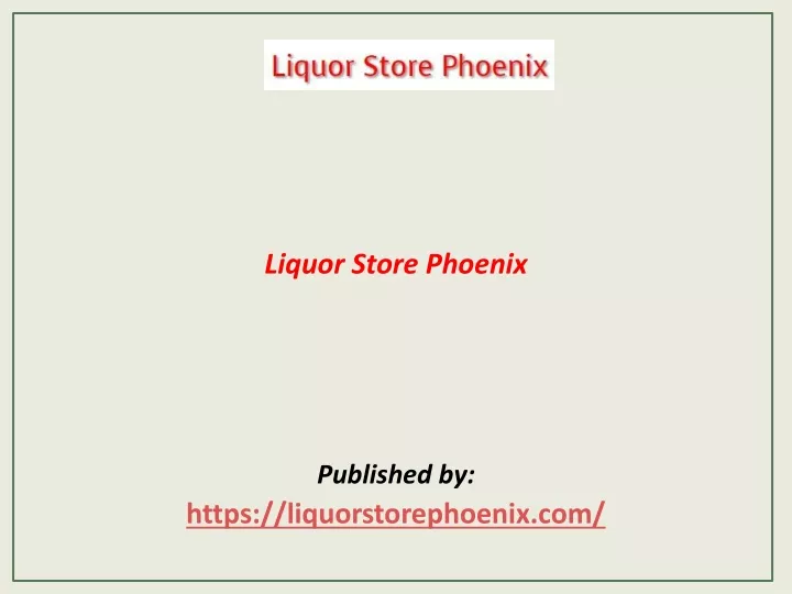 liquor store phoenix published by https liquorstorephoenix com