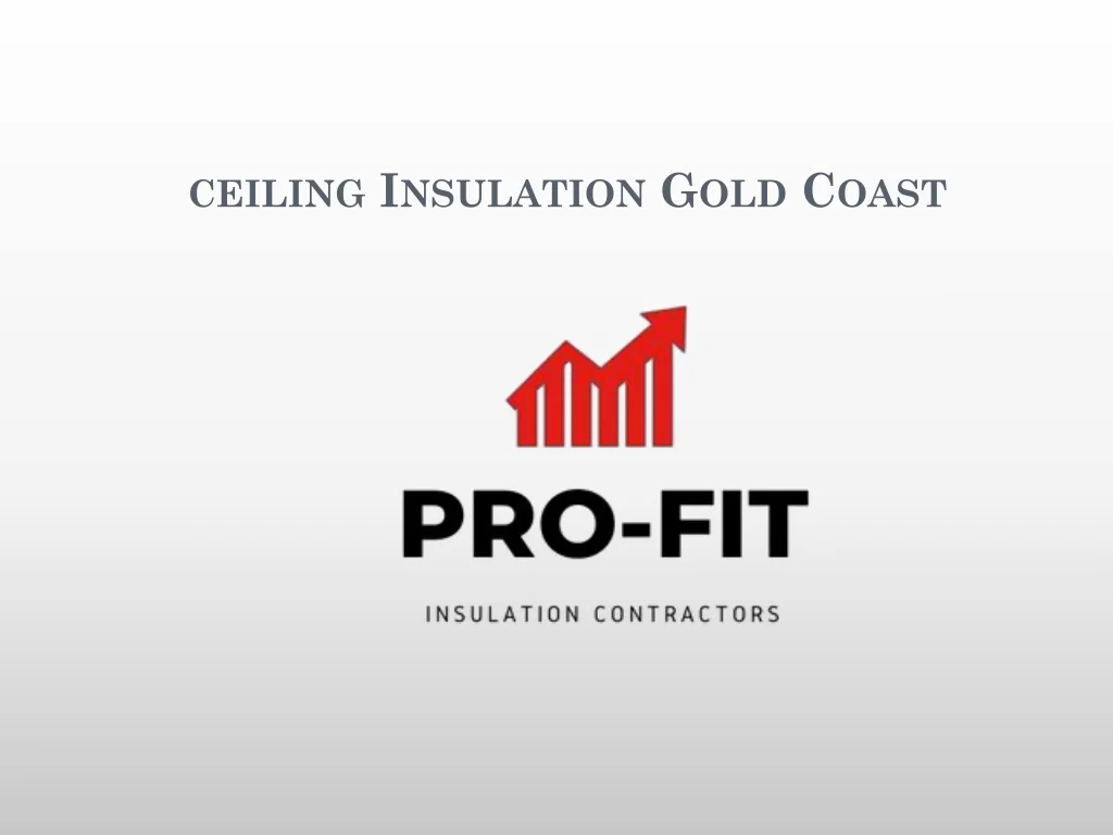 PPT - Ceiling Insulation Gold Coast PowerPoint Presentation, free ...