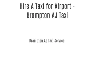 Hire A Taxi for Airport - Brampton AJ Taxi