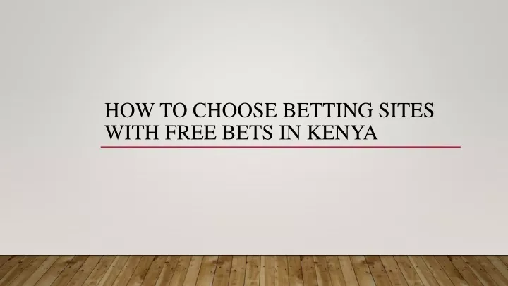 how to choose betting sites with free bets in kenya