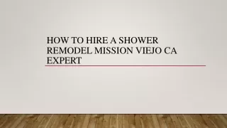 How To Hire A Shower Remodel Mission Viejo CA Expert