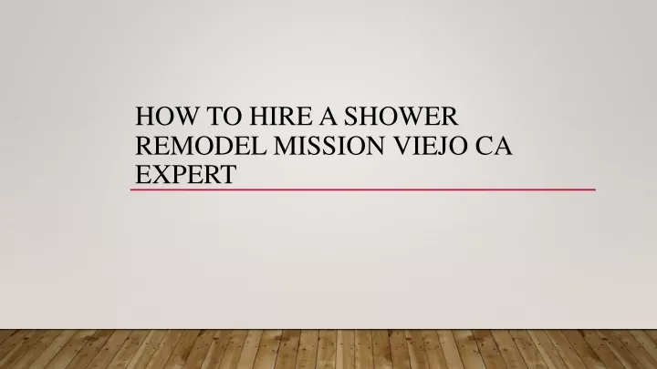 how to hire a shower remodel mission viejo