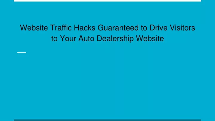 website traffic hacks guaranteed to drive visitors to your auto dealership website