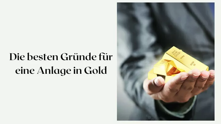 die besten gr nde f r eine anlage in gold