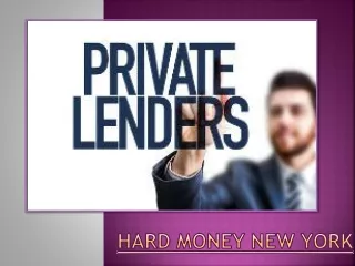 How Does Hard Money New York Loan Work & Its Benefits