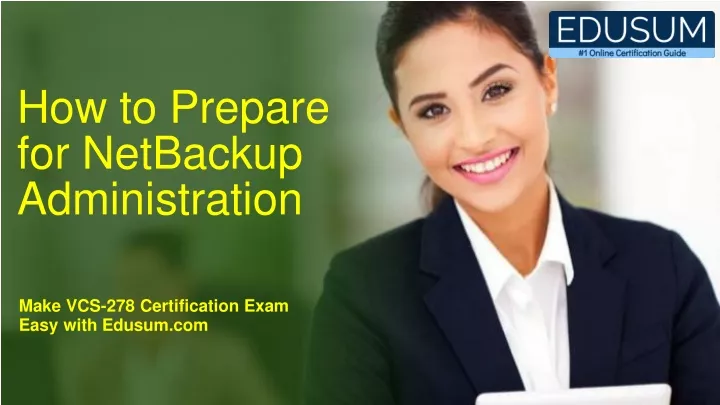 how to prepare for netbackup administration