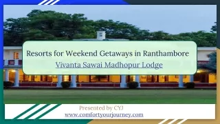 resorts for weekend getaways in ranthambore