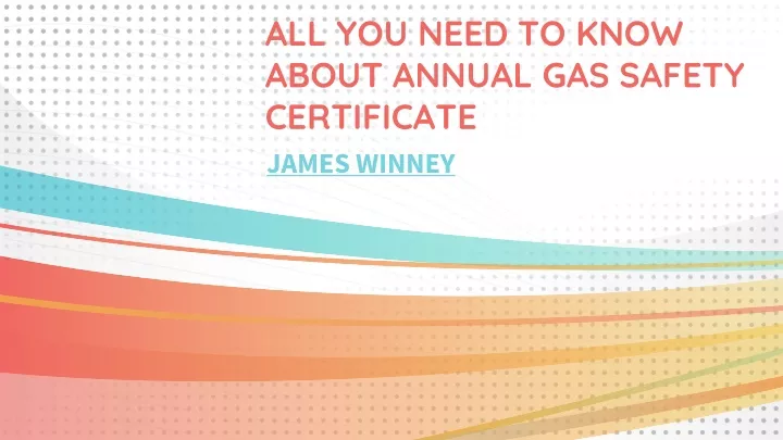 all you need to know about annual gas safety certificate
