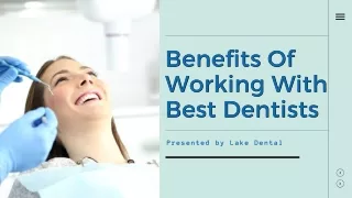 Benefits Of Working With Best Dentists