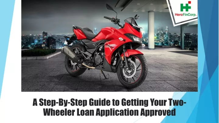 a step by step guide to getting your two wheeler loan application approved