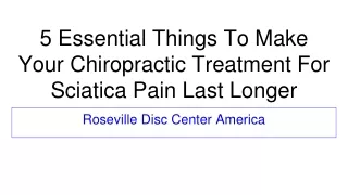 Things To Make Your Chiropractic Treatment For Sciatica Pain Last Longer