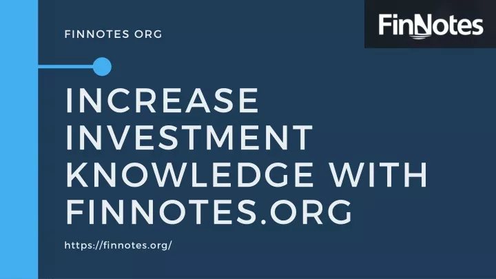 increase investment knowledge with finnotes org