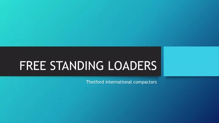 free standing loaders