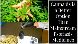 Cannabis is a Better Option Than Mainstream Psoriasis Medicines