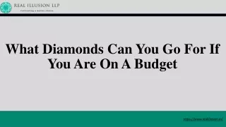 What Diamonds Can You Go For If You Are On A Budget?