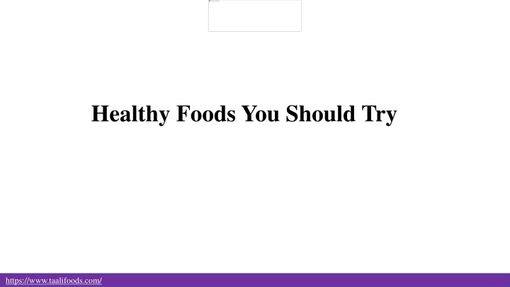 healthy foods you should try