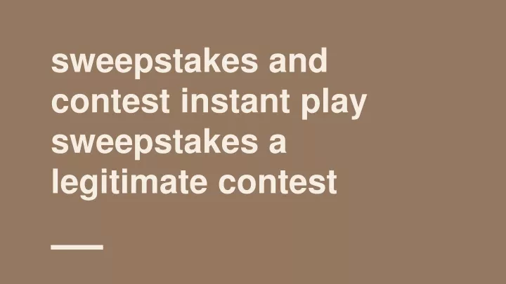sweepstakes and contest instant play sweepstakes a legitimate contest