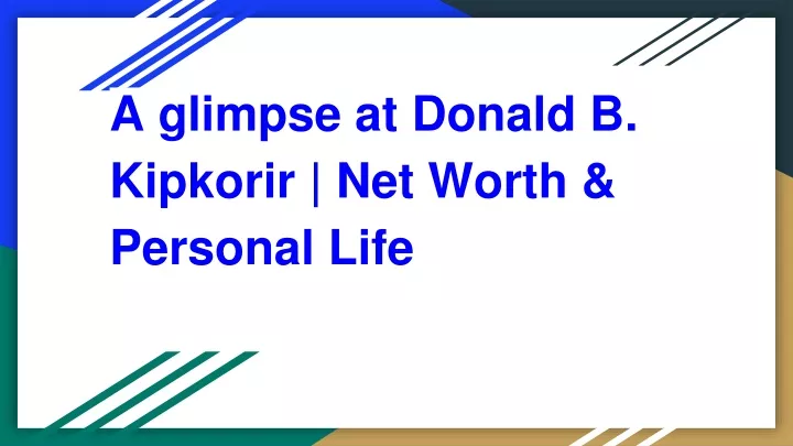 a glimpse at donald b kipkorir net worth personal life