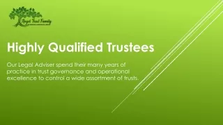 highly qualified trustees