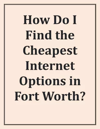 How Do I Find the Cheapest Internet Options in Fort Worth?
